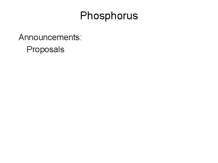 Phosphorus Announcements: Proposals 