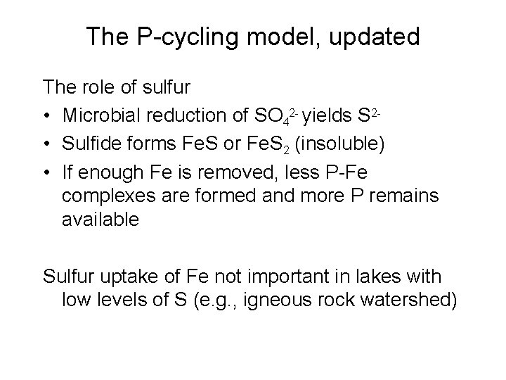 The P-cycling model, updated The role of sulfur • Microbial reduction of SO 42