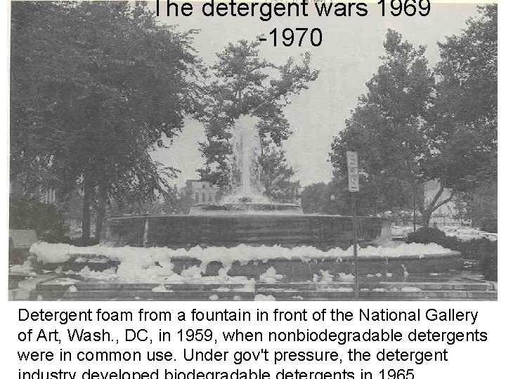 The detergent wars 1969 -1970 Detergent foam from a fountain in front of the