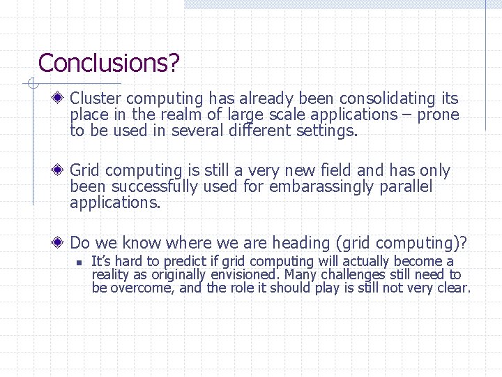 Conclusions? Cluster computing has already been consolidating its place in the realm of large Conclusions? Cluster computing has already been consolidating its place in the realm of large