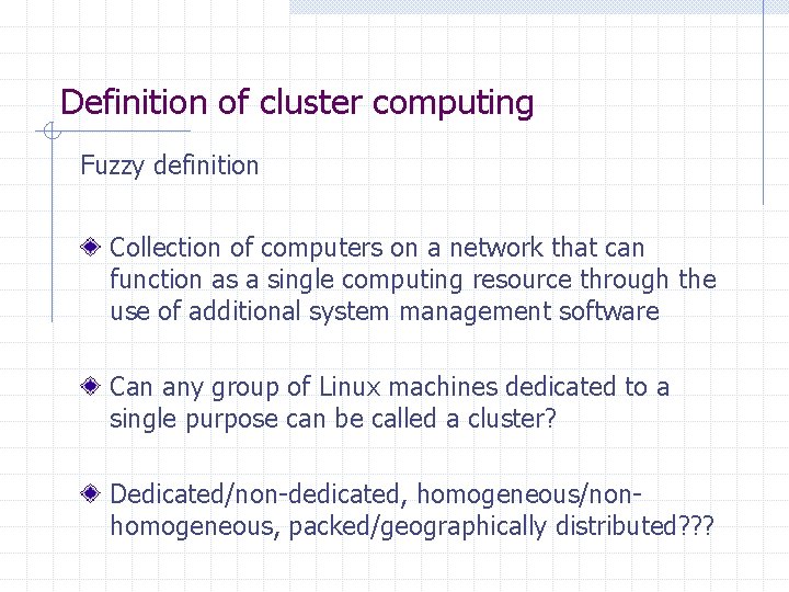 Definition of cluster computing Fuzzy definition Collection of computers on a network that can Definition of cluster computing Fuzzy definition Collection of computers on a network that can