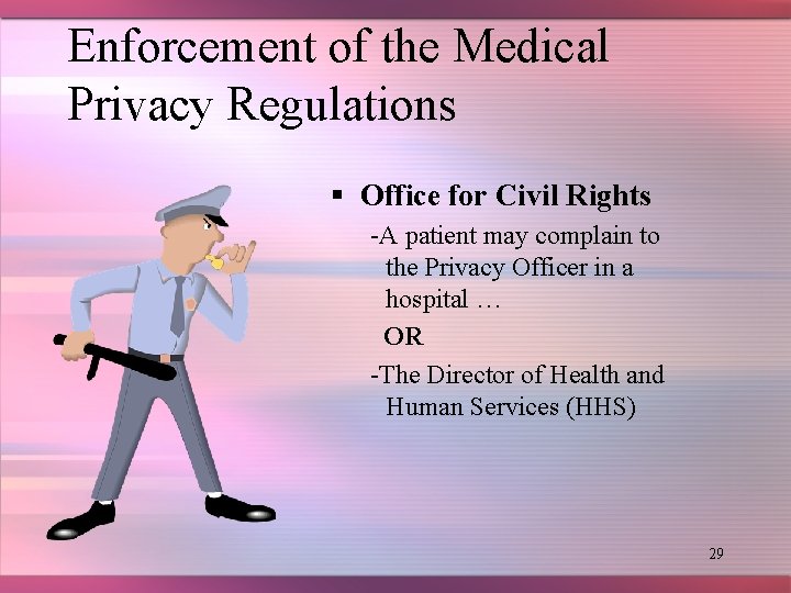 Enforcement of the Medical Privacy Regulations § Office for Civil Rights -A patient may