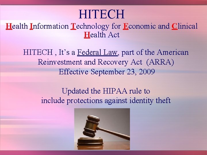 HITECH Health Information Technology for Economic and Clinical Health Act HITECH , It’s a