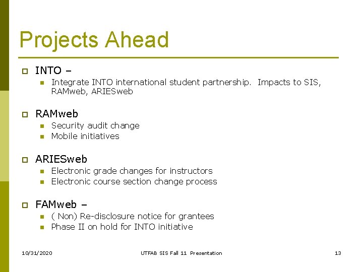 Projects Ahead p INTO – n p RAMweb n n p Security audit change Projects Ahead p INTO – n p RAMweb n n p Security audit change