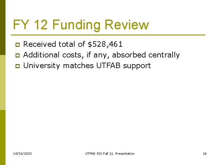 FY 12 Funding Review p p p Received total of $528, 461 Additional costs, FY 12 Funding Review p p p Received total of $528, 461 Additional costs,