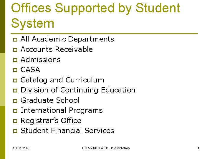 Offices Supported by Student System p p p p p All Academic Departments Accounts Offices Supported by Student System p p p p p All Academic Departments Accounts