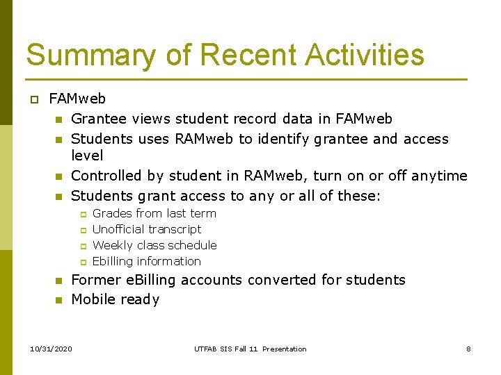 Summary of Recent Activities p FAMweb n Grantee views student record data in FAMweb Summary of Recent Activities p FAMweb n Grantee views student record data in FAMweb