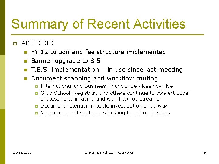 Summary of Recent Activities p ARIES SIS n FY 12 tuition and fee structure Summary of Recent Activities p ARIES SIS n FY 12 tuition and fee structure