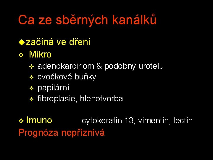 Ca ze sběrných kanálků u začíná ve dřeni v Mikro v adenokarcinom & podobný