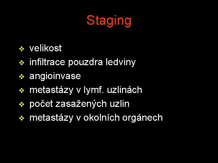 Staging v velikost v infiltrace pouzdra ledviny v angioinvase v metastázy v lymf. uzlinách