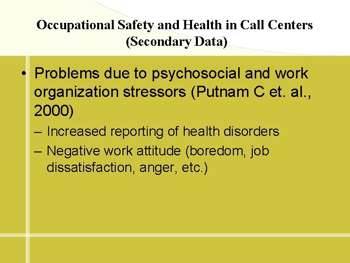 Occupational Safety and Health in Call Centers (Secondary Data) • Problems due to psychosocial