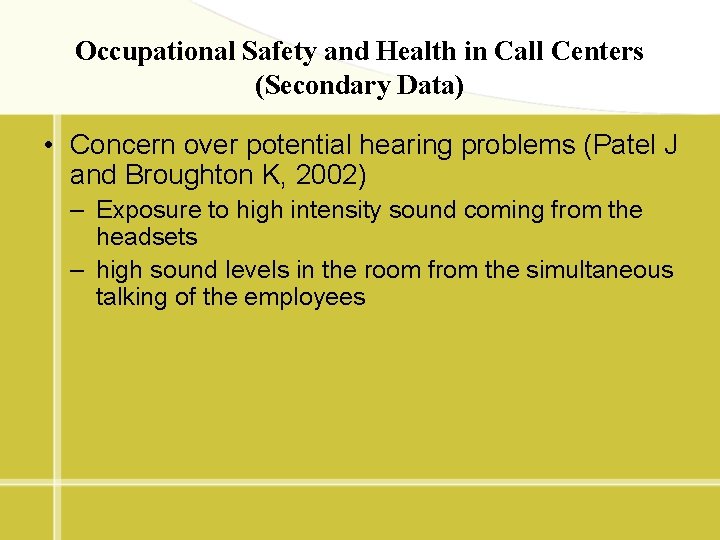 Occupational Safety and Health in Call Centers (Secondary Data) • Concern over potential hearing