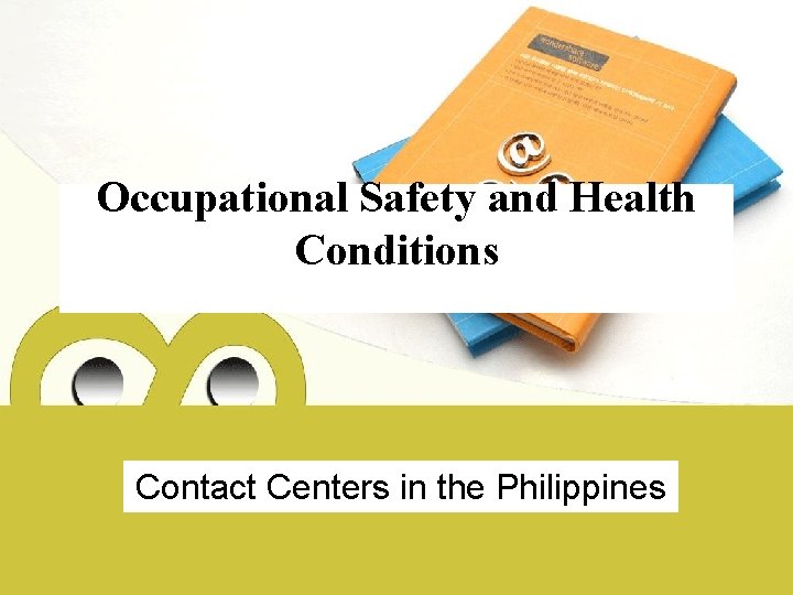 Occupational Safety and Health Conditions Contact Centers in the Philippines 