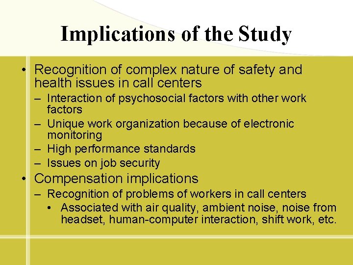 Implications of the Study • Recognition of complex nature of safety and health issues