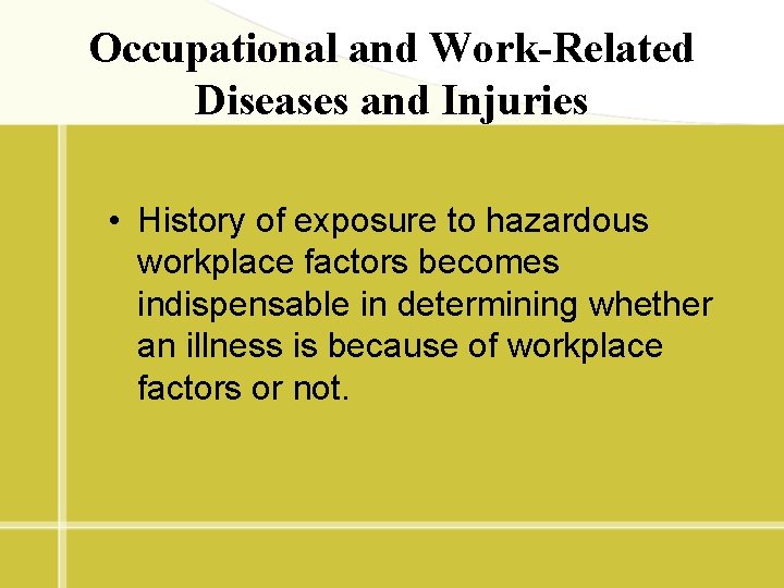 Occupational and Work-Related Diseases and Injuries • History of exposure to hazardous workplace factors