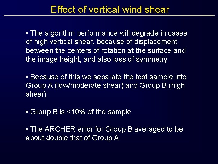 Effect of vertical wind shear • The algorithm performance will degrade in cases of