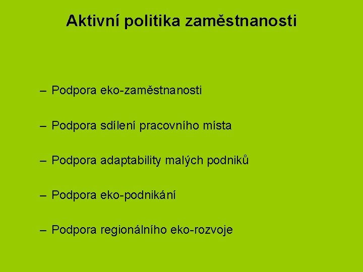 Aktivní politika zaměstnanosti – Podpora eko-zaměstnanosti – Podpora sdílení pracovního místa – Podpora adaptability