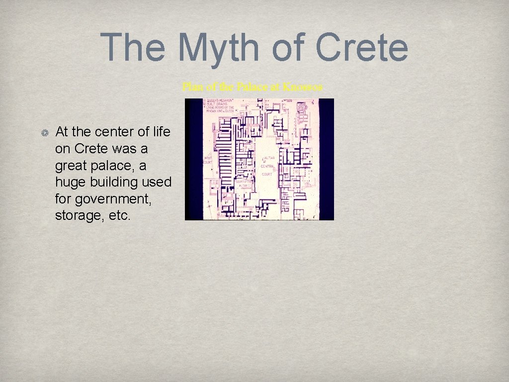 The Myth of Crete Plan of the Palace at Knossos At the center of