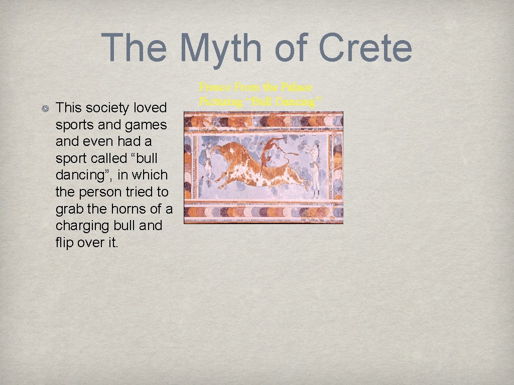 The Myth of Crete This society loved sports and games and even had a
