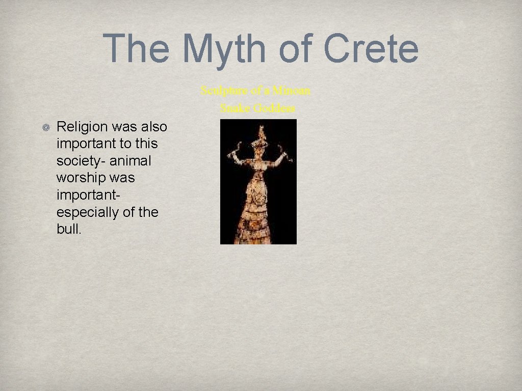 The Myth of Crete Sculpture of a Minoan Snake Goddess Religion was also important