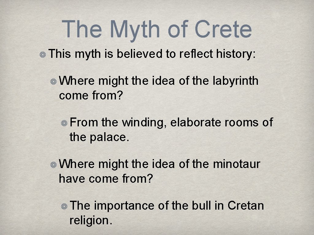 The Myth of Crete This myth is believed to reflect history: Where might the