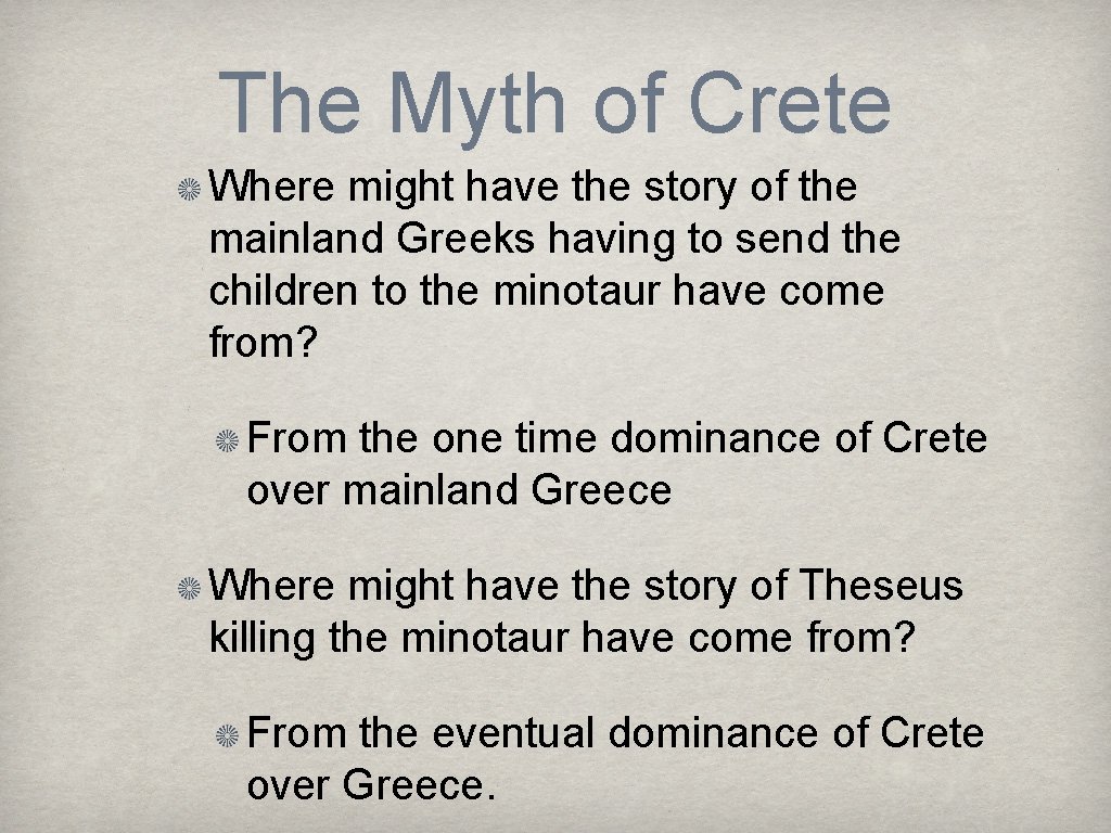 The Myth of Crete Where might have the story of the mainland Greeks having