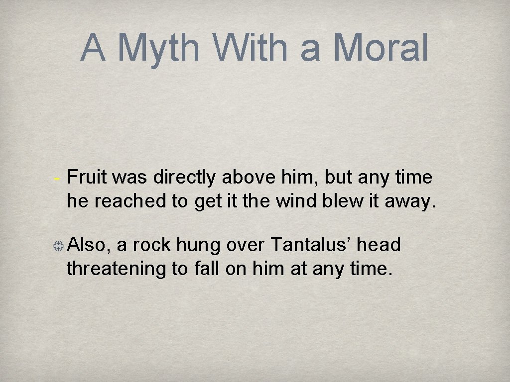 A Myth With a Moral - Fruit was directly above him, but any time