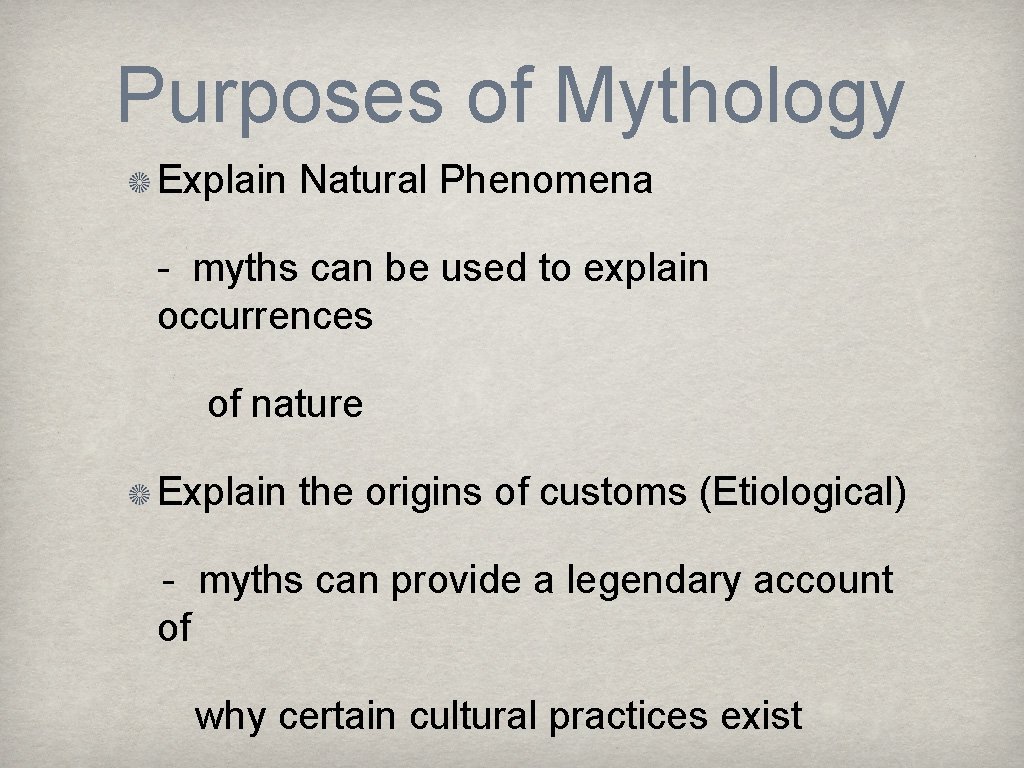 Purposes of Mythology Explain Natural Phenomena - myths can be used to explain occurrences