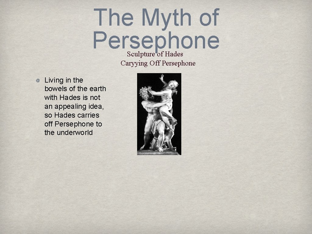 The Myth of Persephone Sculpture of Hades Caryying Off Persephone Living in the bowels