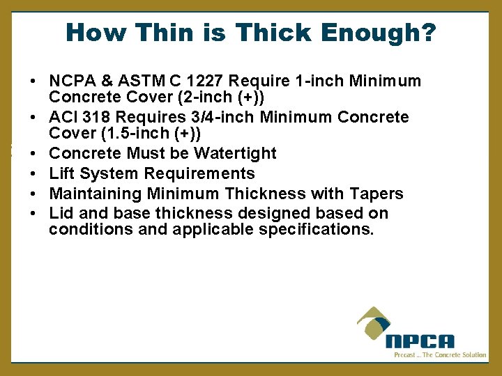 How Thin is Thick Enough? • NCPA & ASTM C 1227 Require 1 -inch