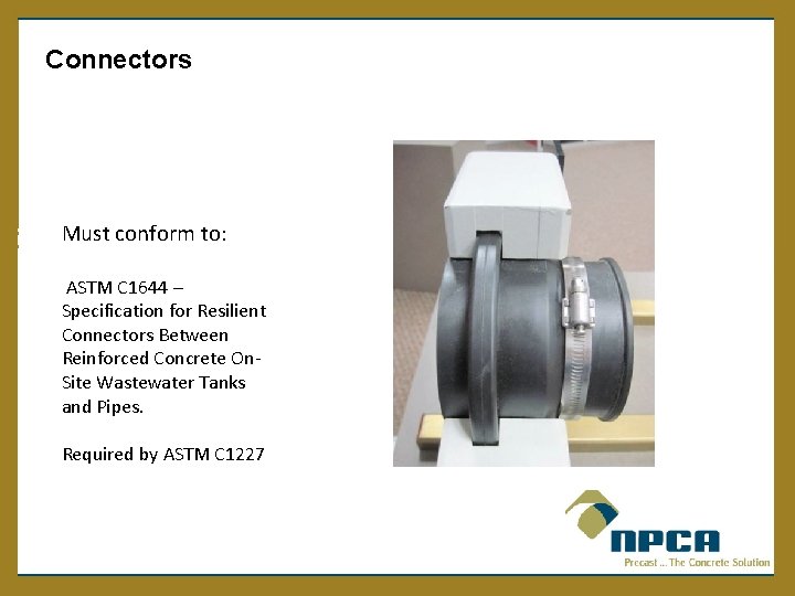  Connectors Must conform to: ASTM C 1644 – Specification for Resilient Connectors Between