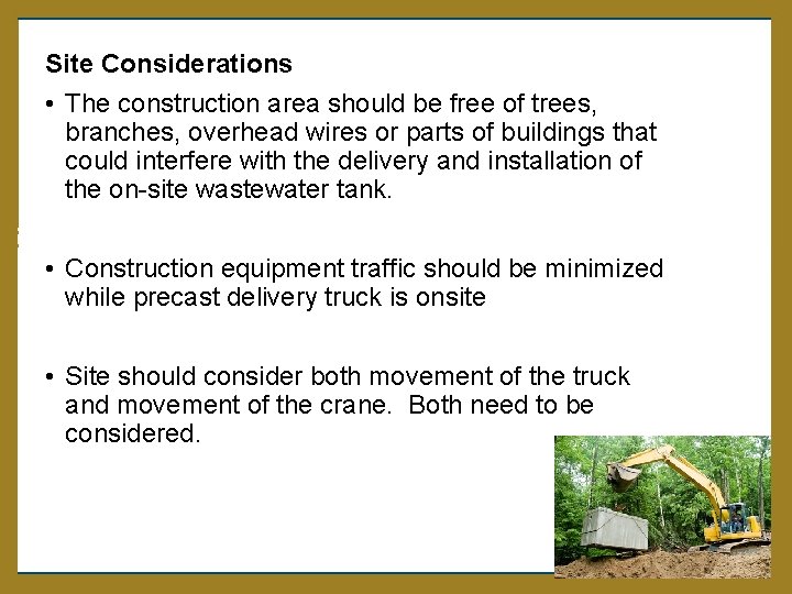 Site Considerations • The construction area should be free of trees, branches, overhead wires