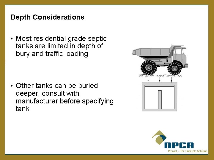 Depth Considerations • Most residential grade septic tanks are limited in depth of bury