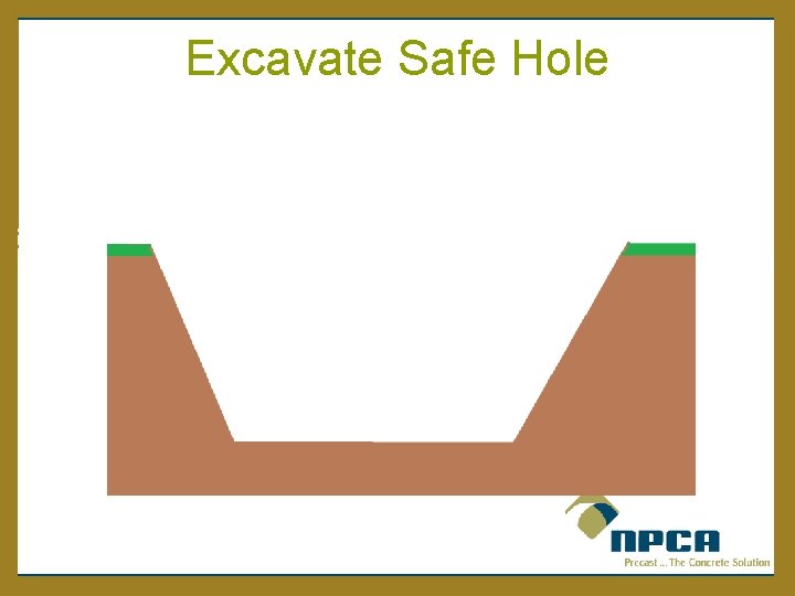 Excavate Safe Hole 