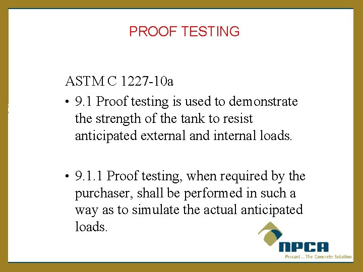 PROOF TESTING ASTM C 1227 -10 a • 9. 1 Proof testing is used