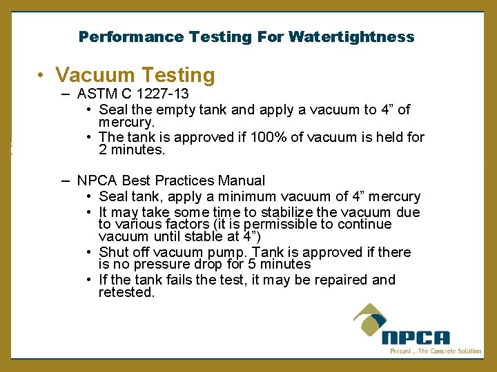 Performance Testing For Watertightness • Vacuum Testing – ASTM C 1227 -13 • Seal