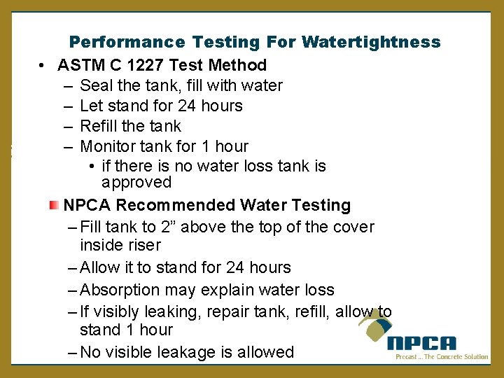 Performance Testing For Watertightness • ASTM C 1227 Test Method – Seal the tank,