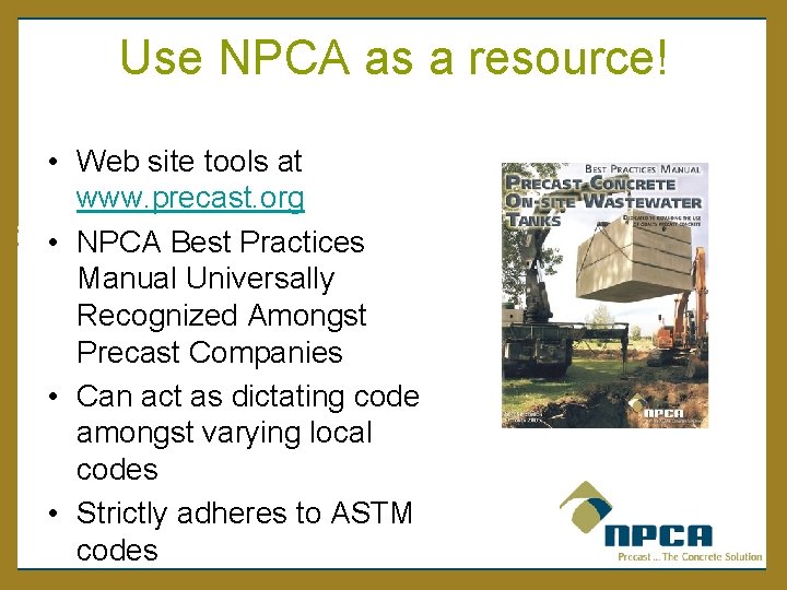 Use NPCA as a resource! • Web site tools at www. precast. org •