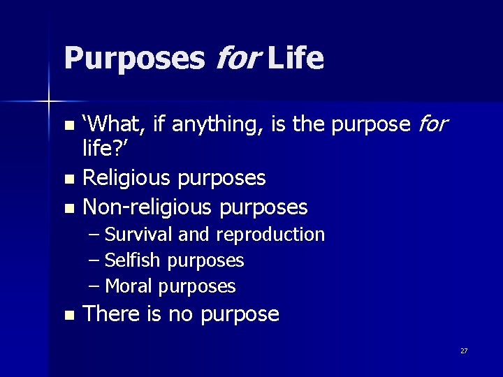 Purposes for Life ‘What, if anything, is the purpose for life? ’ n Religious