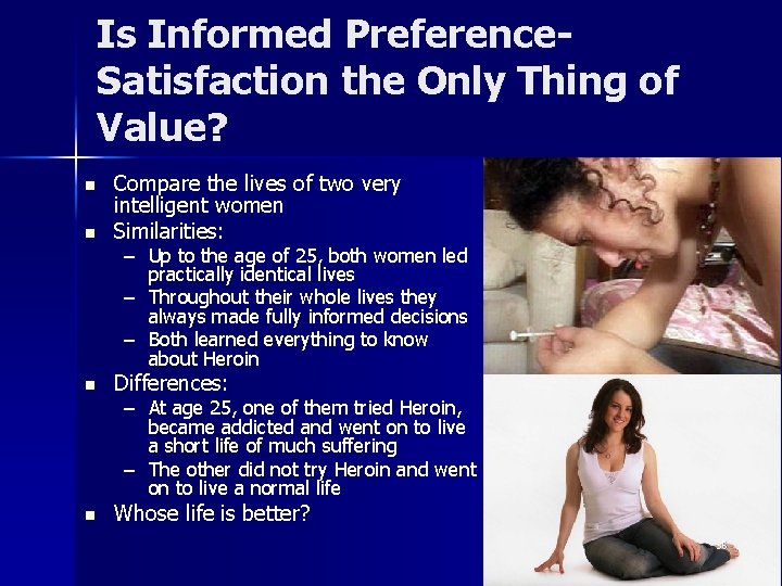 Is Informed Preference. Satisfaction the Only Thing of Value? n Compare the lives of