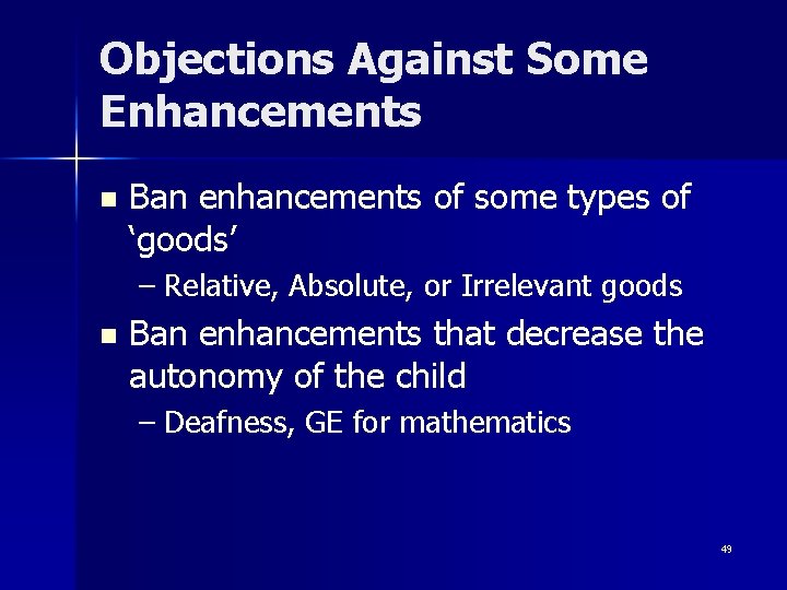 Objections Against Some Enhancements n Ban enhancements of some types of ‘goods’ – Relative,