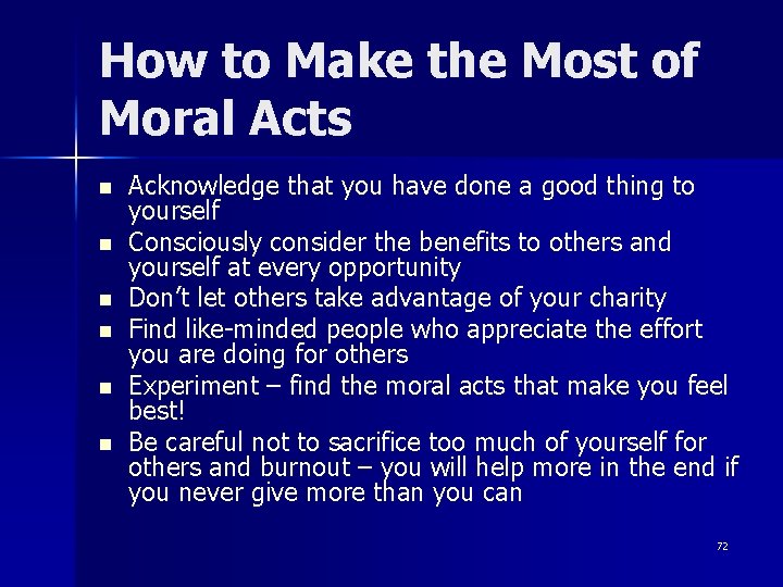 How to Make the Most of Moral Acts n n n Acknowledge that you