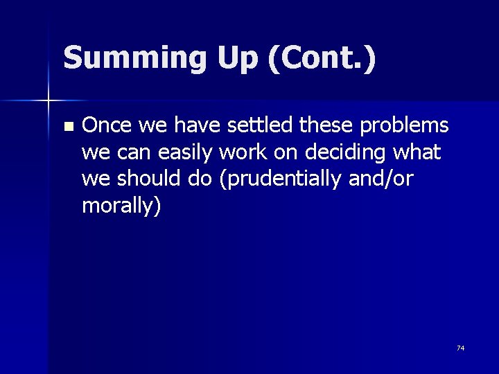 Summing Up (Cont. ) n Once we have settled these problems we can easily