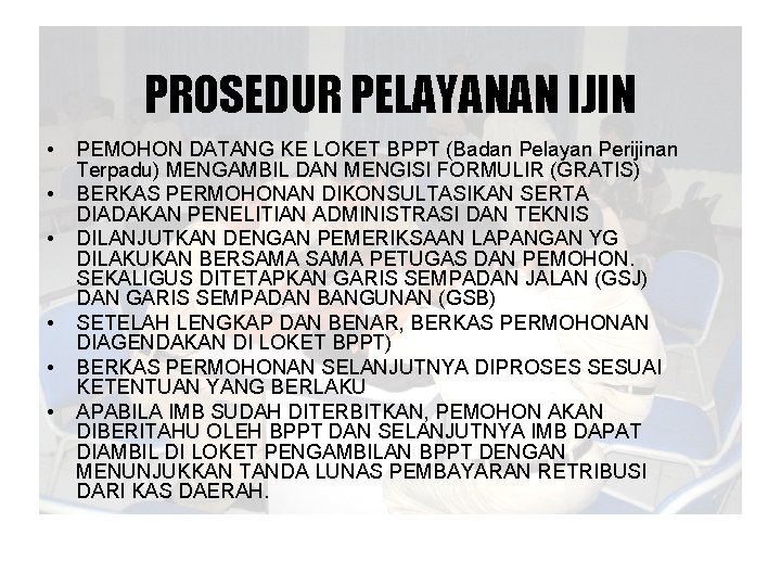 PROSEDUR PELAYANAN IJIN • • • PEMOHON DATANG KE LOKET BPPT (Badan Pelayan Perijinan PROSEDUR PELAYANAN IJIN • • • PEMOHON DATANG KE LOKET BPPT (Badan Pelayan Perijinan
