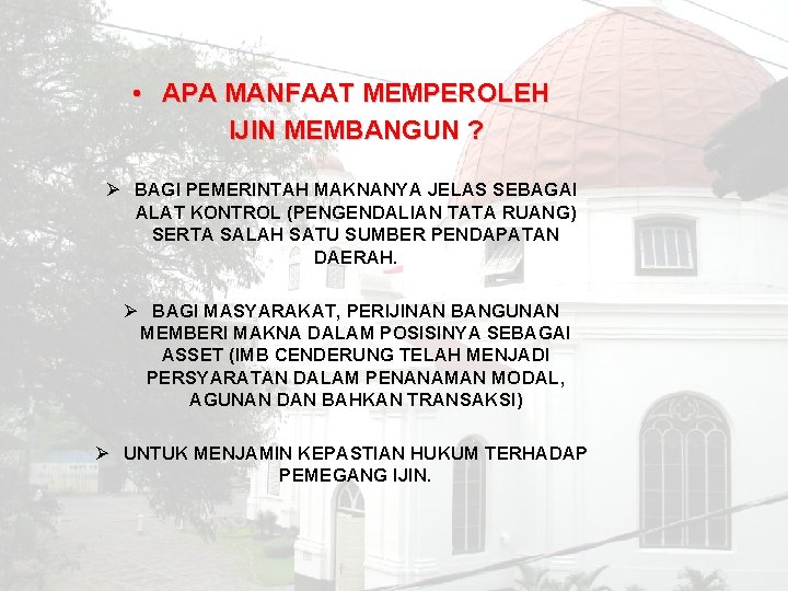 • APA MANFAAT MEMPEROLEH IJIN MEMBANGUN ? Ø BAGI PEMERINTAH MAKNANYA JELAS SEBAGAI • APA MANFAAT MEMPEROLEH IJIN MEMBANGUN ? Ø BAGI PEMERINTAH MAKNANYA JELAS SEBAGAI