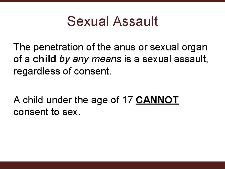 Sexual Assault The penetration of the anus or sexual organ of a child by Sexual Assault The penetration of the anus or sexual organ of a child by