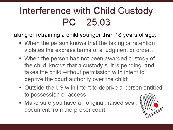 Interference with Child Custody PC – 25. 03 Taking or retraining a child younger Interference with Child Custody PC – 25. 03 Taking or retraining a child younger