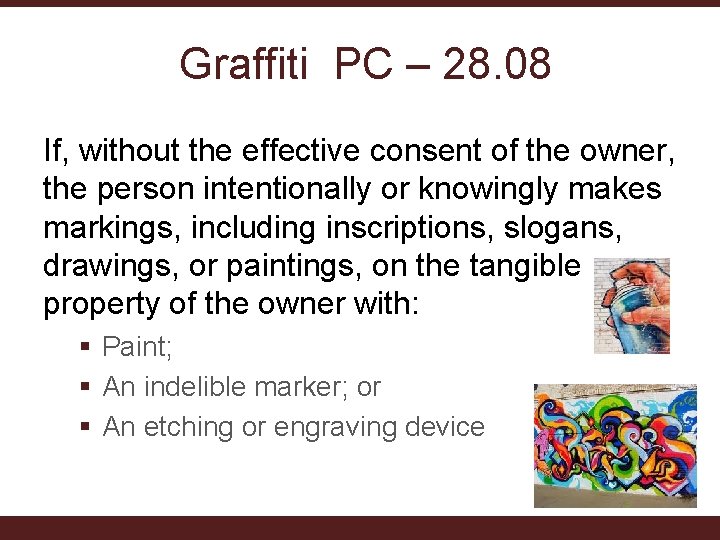 Graffiti PC – 28. 08 If, without the effective consent of the owner, the Graffiti PC – 28. 08 If, without the effective consent of the owner, the