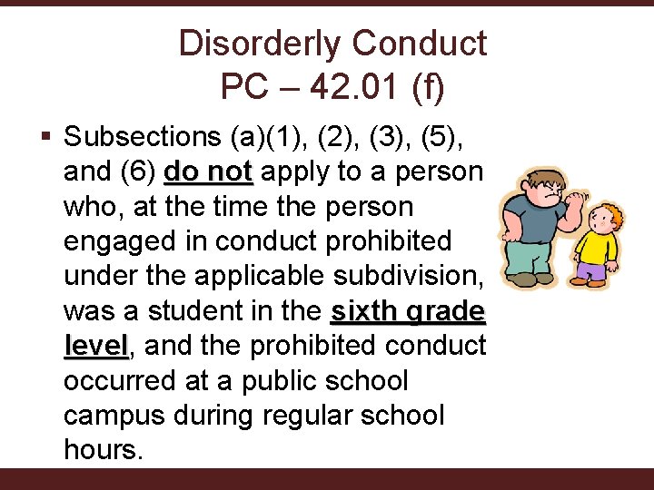 Disorderly Conduct PC – 42. 01 (f) § Subsections (a)(1), (2), (3), (5), and Disorderly Conduct PC – 42. 01 (f) § Subsections (a)(1), (2), (3), (5), and