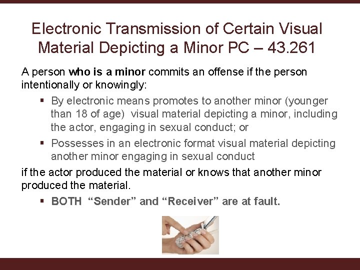 Electronic Transmission of Certain Visual Material Depicting a Minor PC – 43. 261 A Electronic Transmission of Certain Visual Material Depicting a Minor PC – 43. 261 A